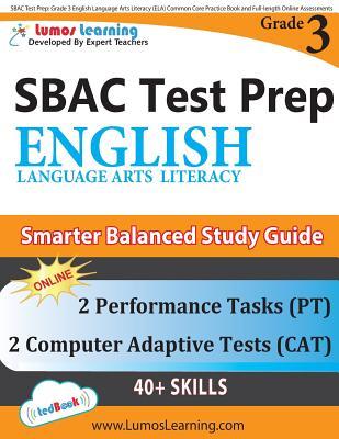 SBAC Test Prep: Grade 3 English Language Arts Literacy (ELA) Common Core Practice Book and Full-length Online Assessments: Smarter Bal