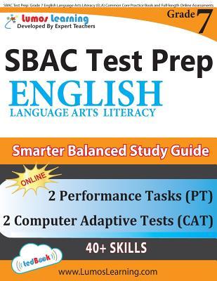 SBAC Test Prep: Grade 7 English Language Arts Literacy (ELA) Common Core Practice Book and Full-length Online Assessments: Smarter Bal