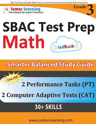 SBAC Test Prep: 3rd Grade Math Common Core Practice Book and Full-length Online Assessments: Smarter Balanced Study Guide With Perform