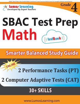 SBAC Test Prep: 4th Grade Math Common Core Practice Book and Full-length Online Assessments: Smarter Balanced Study Guide With Perform