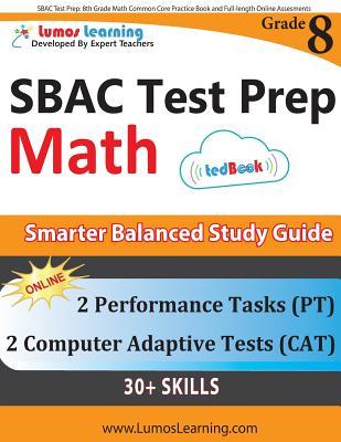 SBAC Test Prep: 8th Grade Math Common Core Practice Book and Full-length Online Assessments: Smarter Balanced Study Guide With Perform