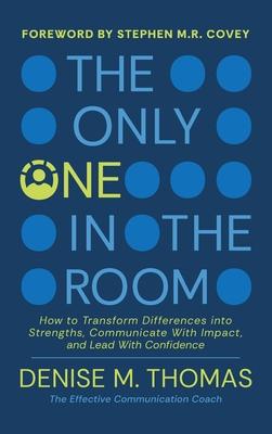 The Only One in the Room: How To Transform Difference into Strengths, Communicate With Impact, and Lead With Confidence Subscription