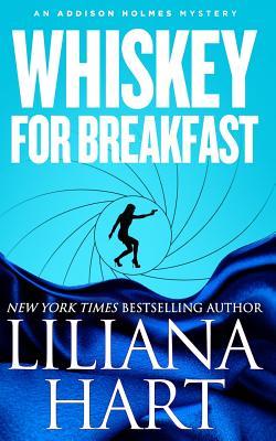 Whiskey For Breakfast: An Addison Holmes Mystery