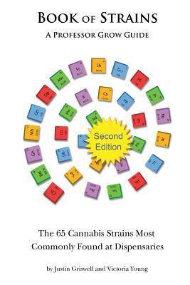 Book of Strains, Second Edition: The 65 Strains Most Commonly Found at Dispensaries