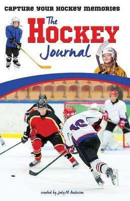 The Hockey Journal: Capture Your Hockey Memories