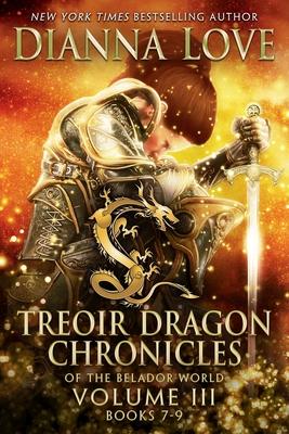 Treoir Dragon Chronicles of the Belador World(TM): Volume III, Books 7-9