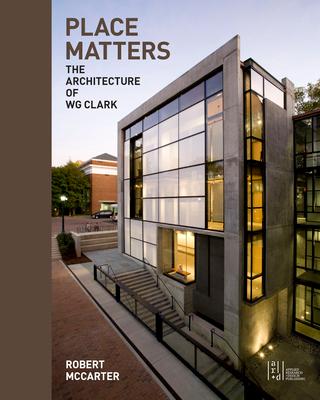 Place Matters: The Architecture of Wg Clark Subscription