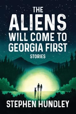 The Aliens Will Come to Georgia First