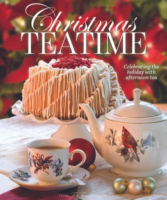 Christmas Teatime: Celebrating the Holiday with Afternoon Tea