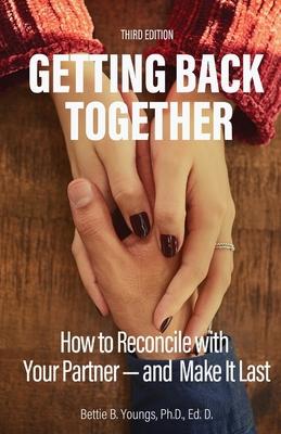 Getting Back Together 3rd Edition: How to Reconcile with Your Partner-and Make it Last Subscription