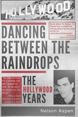 Dancing Between the Raindrops: The Hollywood Years