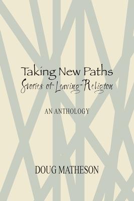 Taking New Paths, Stories of Leaving Religion