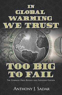 In Global Warming We Trust: Too Big to Fail