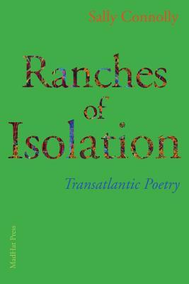 Ranches of Isolation: Transatlantic Poetry