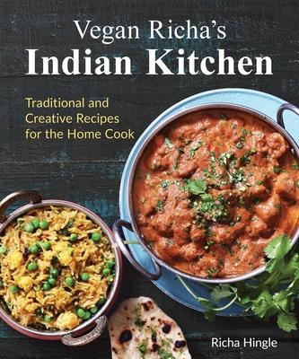 Vegan Richa's Indian Kitchen: Traditional and Creative Recipes for the Home Cook Subscription