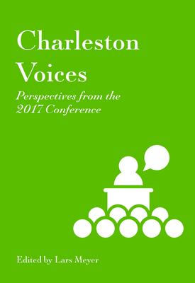 Charleston Voices: Perspectives from the 2017 Conference Subscription