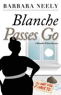 Blanche Passes Go: A Blanche White Mystery