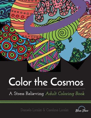 Color the Cosmos: A Stress Relieving Adult Coloring Book