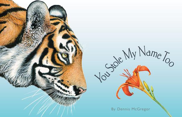 You Stole My Name Too: A Curious Case of Animals and Plants with Shared Names (Picture Book)