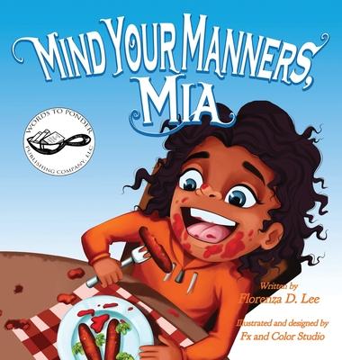 Mind Your Manners, Mia: A Book on Manners