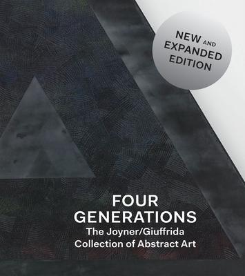 Four Generations: The Joyner / Giuffrida Collection of Abstract Art