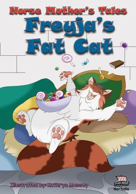 Norse Mother's Tales. Freyja's Fat Cat: Nordic Lore: Norse Mythology: Vikings for Kids: Odin, Thor, Loki