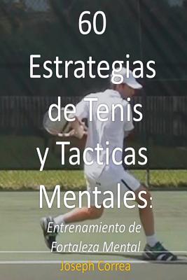 60 Estrategias de Tenis y Tacticas Mentales: Entrenamiento de Fortaleza Mental Subscription