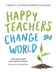 Happy Teachers Change the World: A Guide for Cultivating Mindfulness in Education Subscription