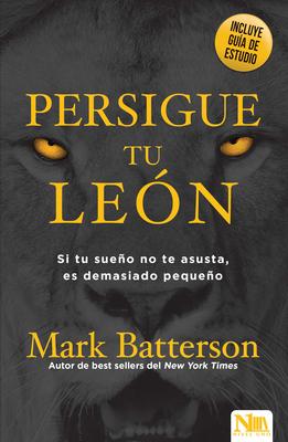 Persigue a Tu Len: Si Tu Sueo No Te Asusta, Es Demasiado Pequeo / Chase the L Ion: If Your Dream Doesn't Scare You, It's Too Small