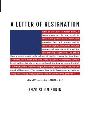 A Letter of Resignation: An American Libretto