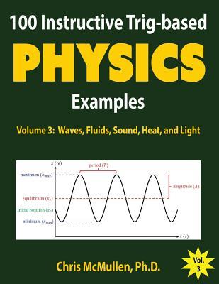 100 Instructive Trig-based Physics Examples: Waves, Fluids, Sound, Heat, and Light Subscription