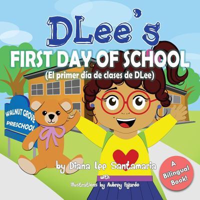 DLee's First Day of School: Bilingual Version