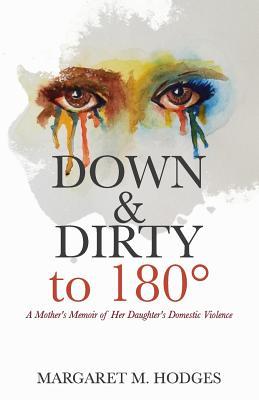 Down & Dirty to 180: A Mother's Memoir of Her Daughter's Domestic Violence Subscription