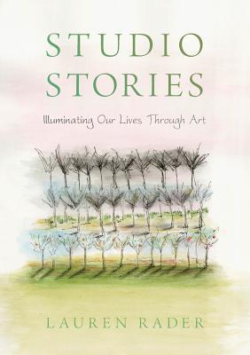 Studio Stories: Illuminating Our Lives through Art