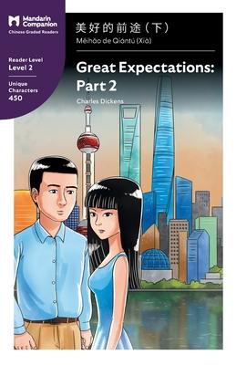 Great Expectations: Part 2: Mandarin Companion Graded Readers Level 2, Simplified Chinese Edition