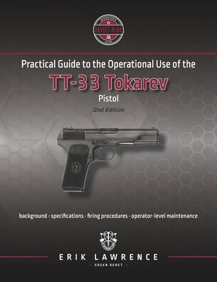 Practical Guide to the Operational Use of the TT-33 Tokarev Pistol