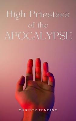 High Priestess of the Apocalypse: A Memoir of Disobedience