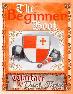 The Beginner Book: Warfare by Duct Tape