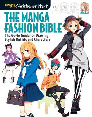 Manga Fashion Bible: The Go-To Guide for Drawing Stylish Outfits and Characters