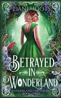 Betrayed in Wonderland