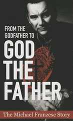 From the Godfather to God the Father: The Michael Francise Story Subscription