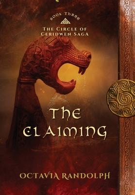 The Claiming: Book Three of The Circle of Ceridwen Saga