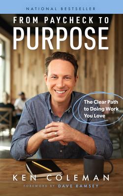 From Paycheck to Purpose: The Clear Path to Doing Work You Love