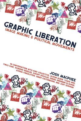 Graphic Liberation: Image Making and Political Movements