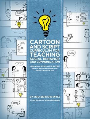 The Cartoon and Script Curriculum for Teaching Social Behavior and Communication: Using Visual Strategies to Support Behavioral Programming for Indivi