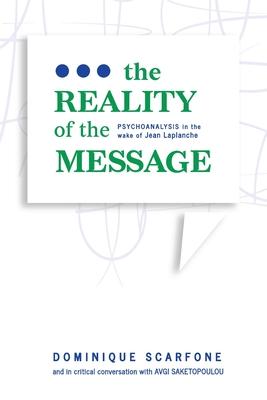 The Reality of the Message: Psychoanalysis in the wake of Jean Laplanche