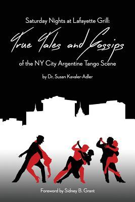 Saturday Nights at Lafayette Grill: True Tales & Gossips of NY City Argentine Tango Scene