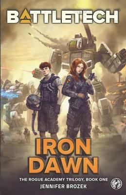 BattleTech: Iron Dawn: Book 1 of the Rogue Academy Trilogy