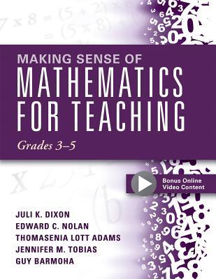 Making Sense of Mathematics for Teaching, Grades 3-5: (Learn and Teach Concepts and Operations with Depth: How Mathematics Progresses Within and Acros