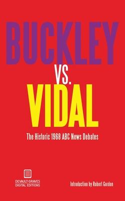 Buckley vs. Vidal: The Historic 1968 ABC News Debates